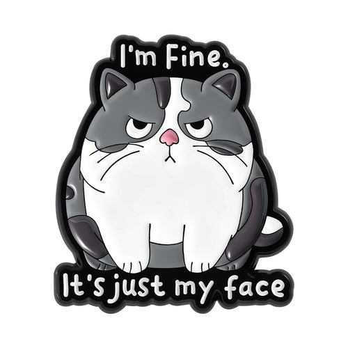 I'm Fine It's Just My Face Enamel Pins Cartoon Funny Cat