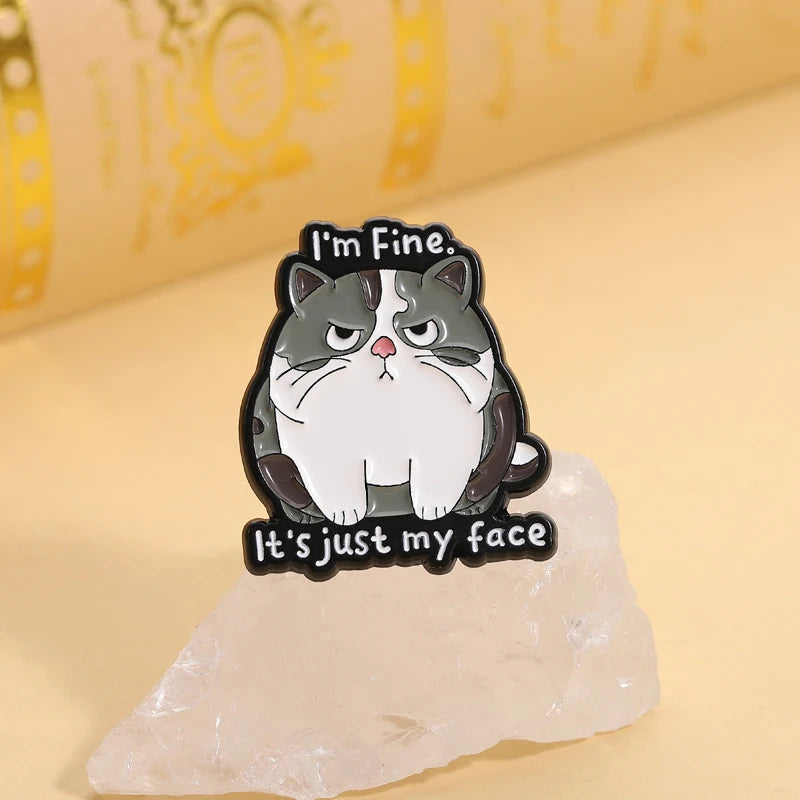 I'm Fine It's Just My Face Enamel Pins Cartoon Funny Cat