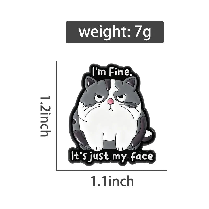 I'm Fine It's Just My Face Enamel Pins Cartoon Funny Cat