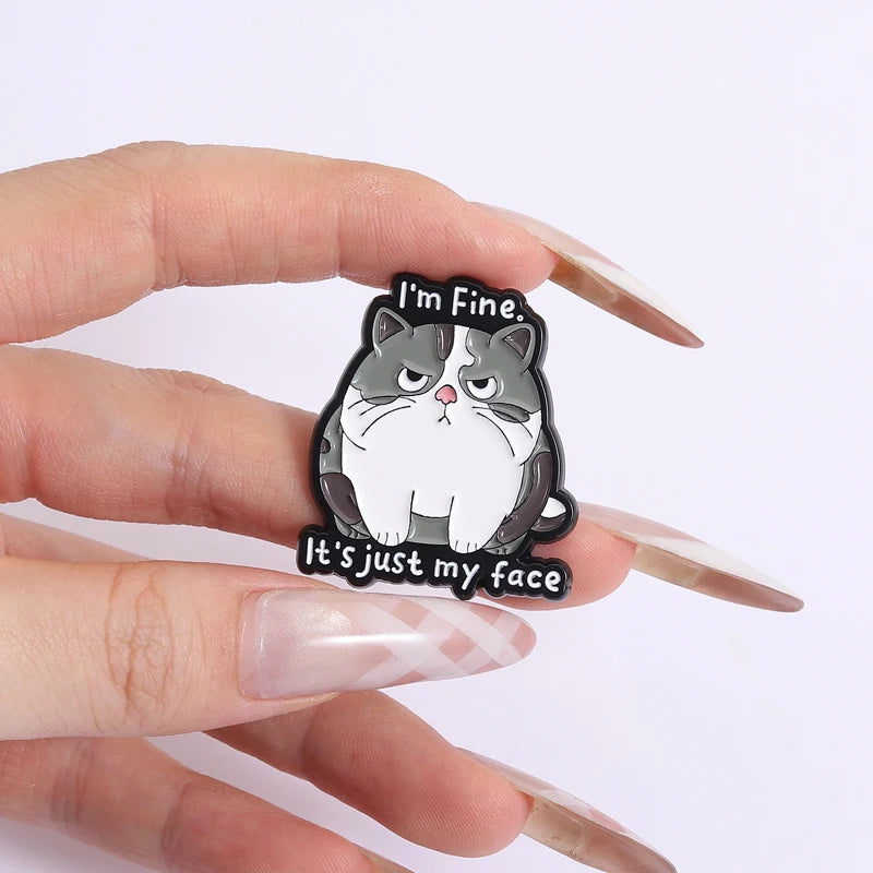 I'm Fine It's Just My Face Enamel Pins Cartoon Funny Cat